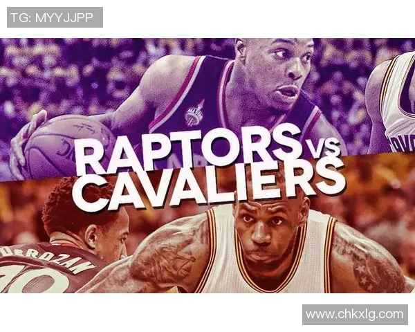 骑士与猛龙对决直播地址及观看方式详解